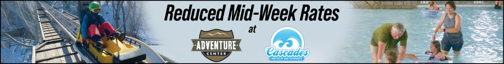 Mid-week Specials at the Adventure Center & Cascades